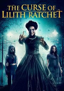 The Curse of Lilith Ratchet 2018