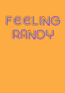 Feeling Randy 2024