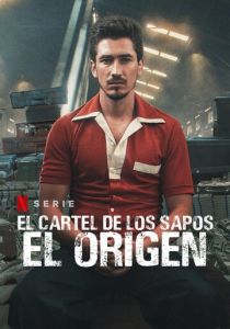 El Cartel de los Sapos - El Origen 2021